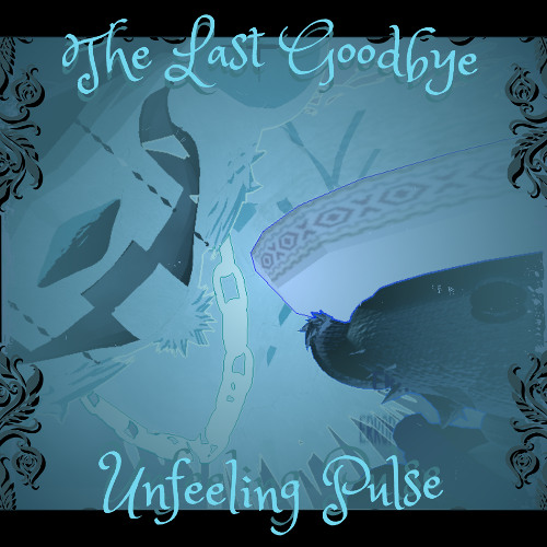 The Last Goodbye - Conceptual Fracture - Unfeeling Pulse