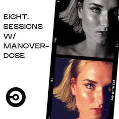 eight. Sessions w/ Manoverdose