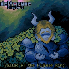Ballad of the Flower King (Deltarune: Chapter 5)