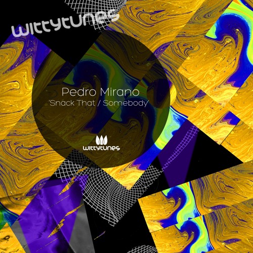 Pedro Mirano - Snack That [Witty Tunes]