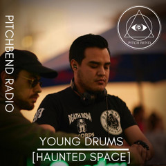 PT030 YOUNG DRUMS [ HAUNTED SPACE] [PITCHBEND RADIO]