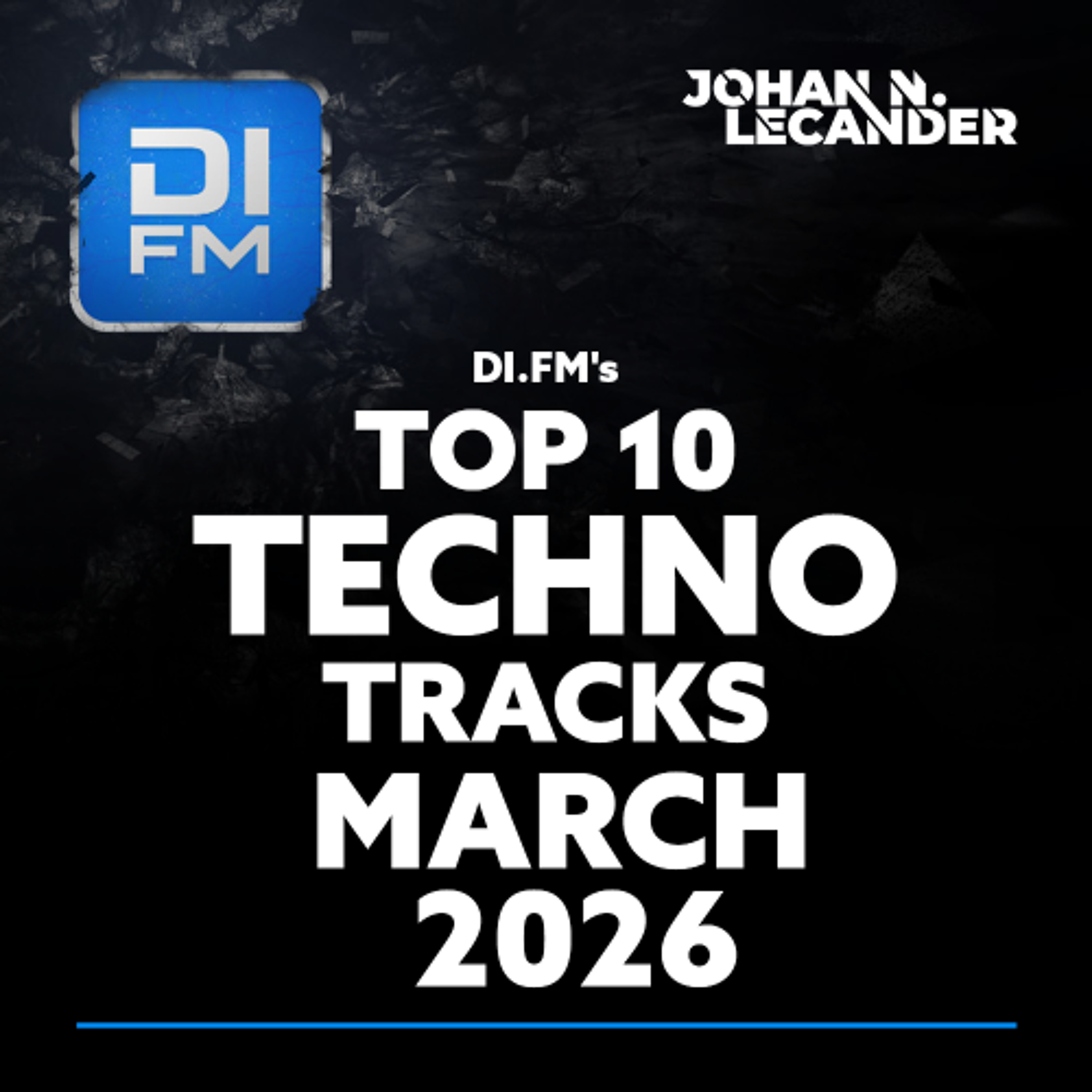 DI.FM's Top 10 Techno Tracks March 2026 *Amelie Lens, Charlotte De Witte, Alan Fitzpatrick.. episode artwork