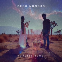 Dear Humans - Restless Bones (Anatolian Sessions Remix) [Sofa Beats]