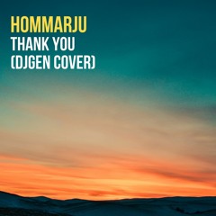 Hommarju - Thank You (DJGEN COVER)