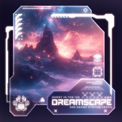 DREAMSCAPE [009 SOUND SYSTEM COVER]