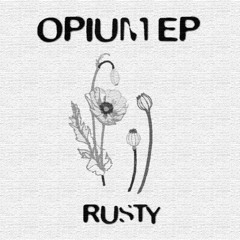 Opium (Original Mix) (pres. Rusty)