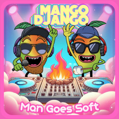 Man Goes Soft