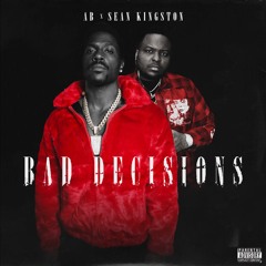 Bad Decisions ft. Sean Kingston