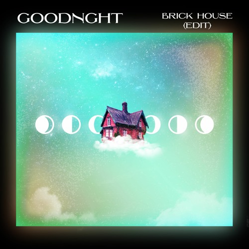 GOODNGHT - BRICK HOUSE (EDIT) [FREE DOWNLOAD]