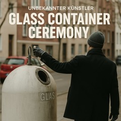 Glass Container Ceremony