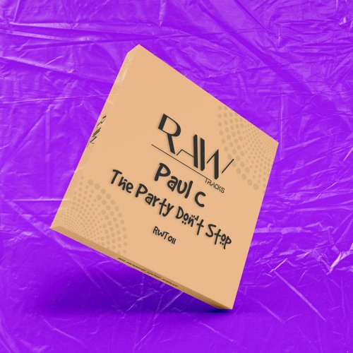 Paul C - The Party Don't Stop (Original Mix)