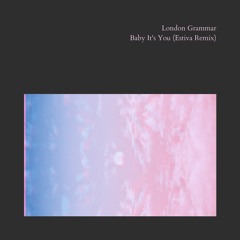 London Grammar - Baby It's You (Estiva Remix) [Free Download]
