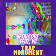 Vetalcore Feat Ріккі Даймонд - Trap Monument (prod By COREBEATS)