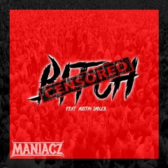 MANIACZ - B!TCH Feat. Austin Sadler (Free Download)