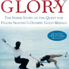 [VIEW] EPUB 📧 Edge of Glory: The Inside Story of the Quest for Figure Skatings Olymp