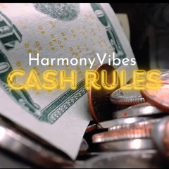 Cash Rules HarmonyVibes