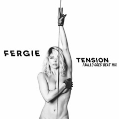 Fergie, Maycon Reis - Tesion (Paullo Góes 'Beat' Mix)#FREEDOWNLOAD #CLICKBUY