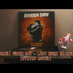 【OSCAR】 Green Day - Last Night on Earth 【SynthV Cover】
