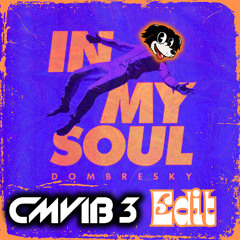 Dombresky - In My Soul(Cmvib3 Edit)[FREE DOWNLOAD]