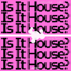 Is It House?  by Enes Çakır, Deniz Tekin (TR), Tolu