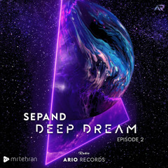 Deep Dream EP2 "Sepand" Ario Session 081