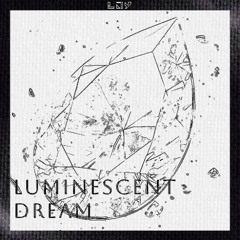 Luminescent Dream