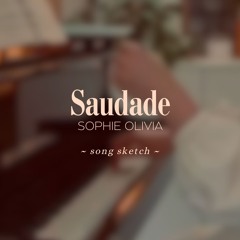 "Saudade" song sketch