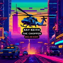 The Chopper (Del30 Edit) - FREE DOWNLOAD