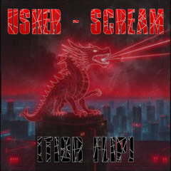 Usher - Scream [TIOR FLIP]