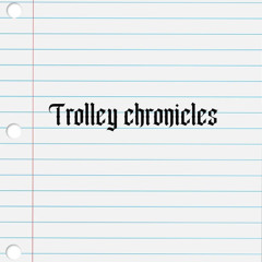 Trolleycronicles