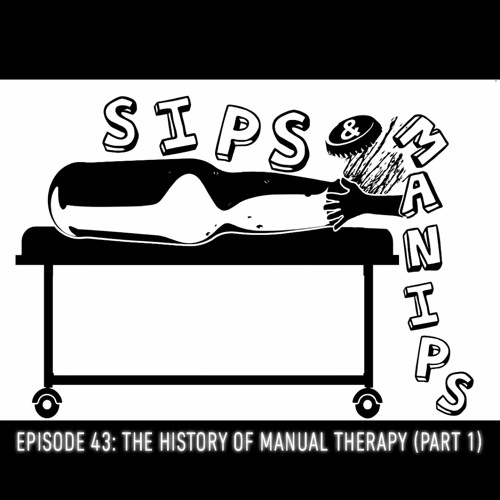 Episode 43: The History Of Manual Therapy (Part 1)