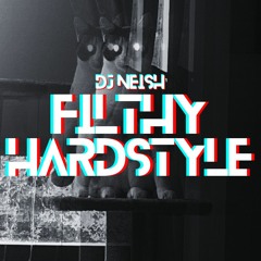 NEISHS FILTHY HARDSTYLE