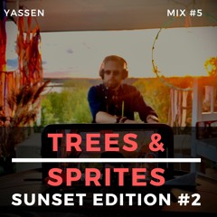 Trees & Sprites [Sunset edition #2] - Live mix