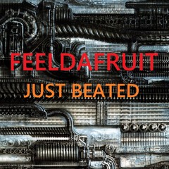 Feeldafruit - Just Beated