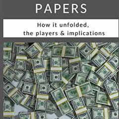 [READ] [EBOOK EPUB KINDLE PDF] The Panama Papers: How it unfolded, the players & impl