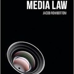 [Get] EBOOK EPUB KINDLE PDF Media Law by Jacob Rowbottom 💚