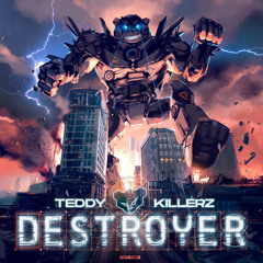 Teddy Killerz - Destroyer