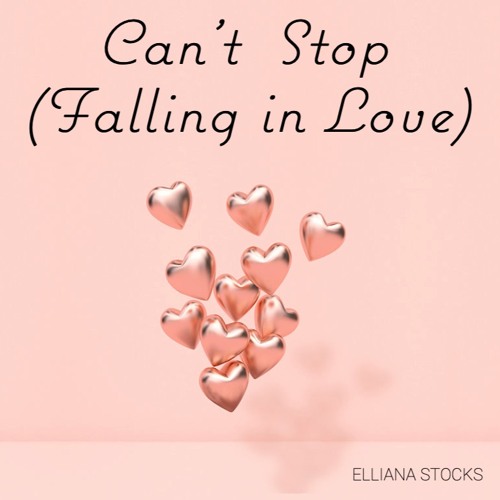 Stream Can't Stop (Falling In Love) by Elliana Stocks Listen online