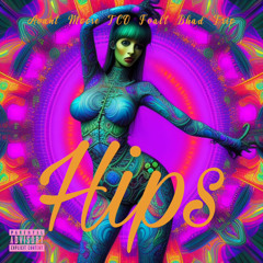 Hips (feat. Avant Moore, TCO Fvult)