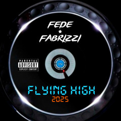 FEDE FABRIZZI - FLYING HIGH 2025