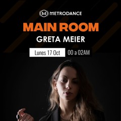 Main Room pres @ Greta Meier Octubre 22´