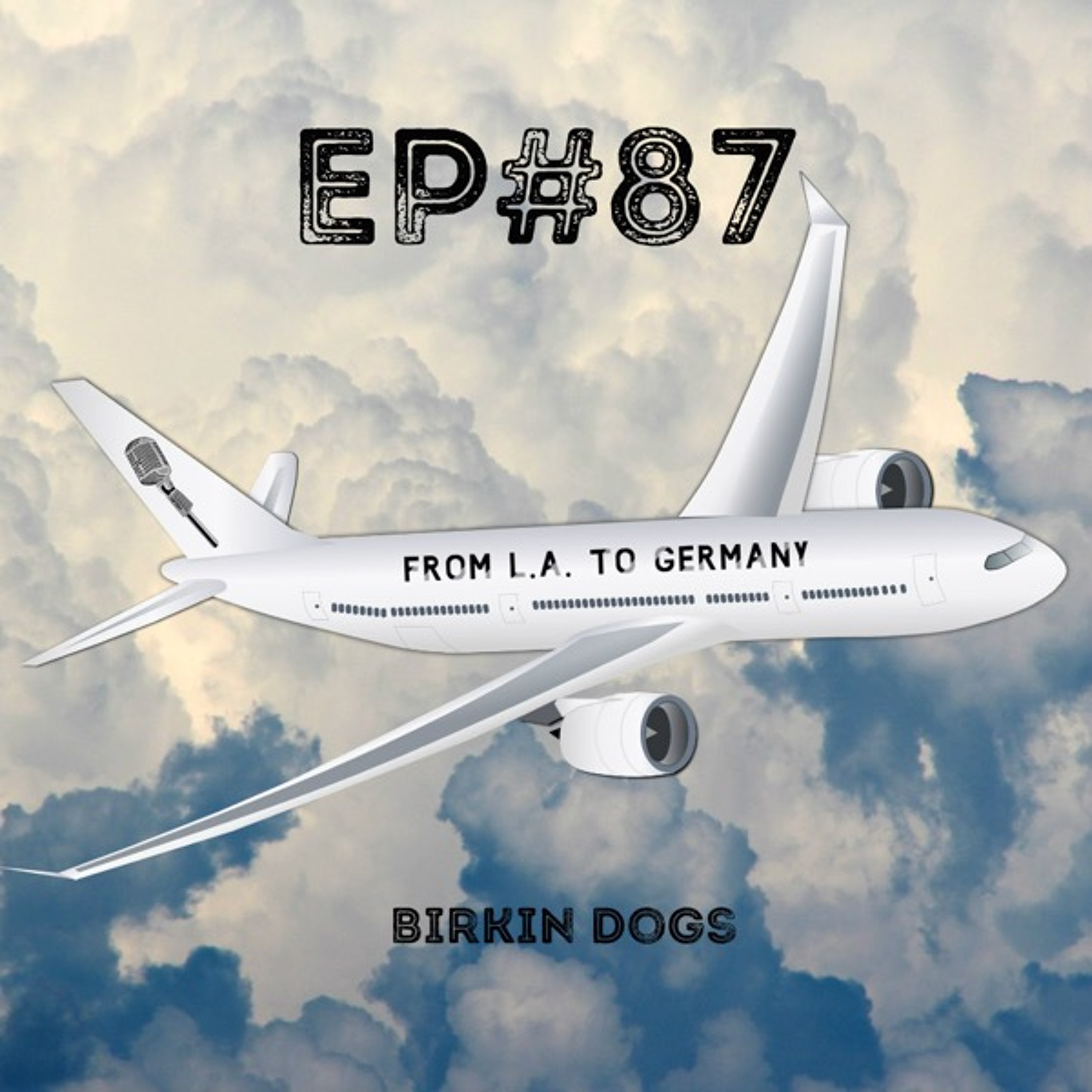 EP#87: Birkin Dogs