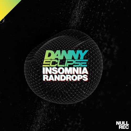 Danny Eclipse - Insomnia Raindrops | Makina, Bouncy, NE | Null Records