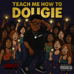 Luuh Ot - Teach Me How To Dougie (Remix)