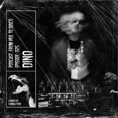 From Hell to Disco - #025 - Dino