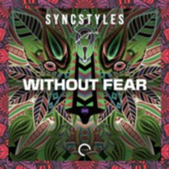 SYNCSTYLES - WITHOUT FEAR (FREE DOWNLOAD)