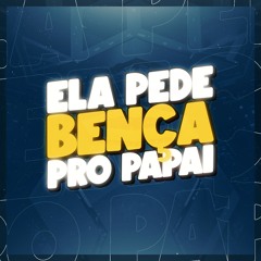 #ELA PEDE BENÇA PRO PAPAI - BEAT TAMBORZAO CARALHADA (DJ ZINIZEY)