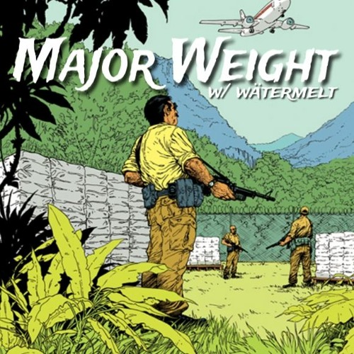 Major Weight w/ wätermelt