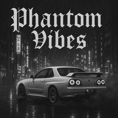 PHANTOM VIBES