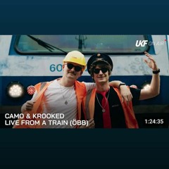 Camo & Krooked, Live From A Train (ÖBB)  UKF On Air